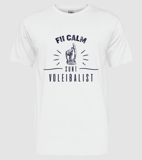 Fii calm, sunt VOLEIBALIST model alb pe tricou