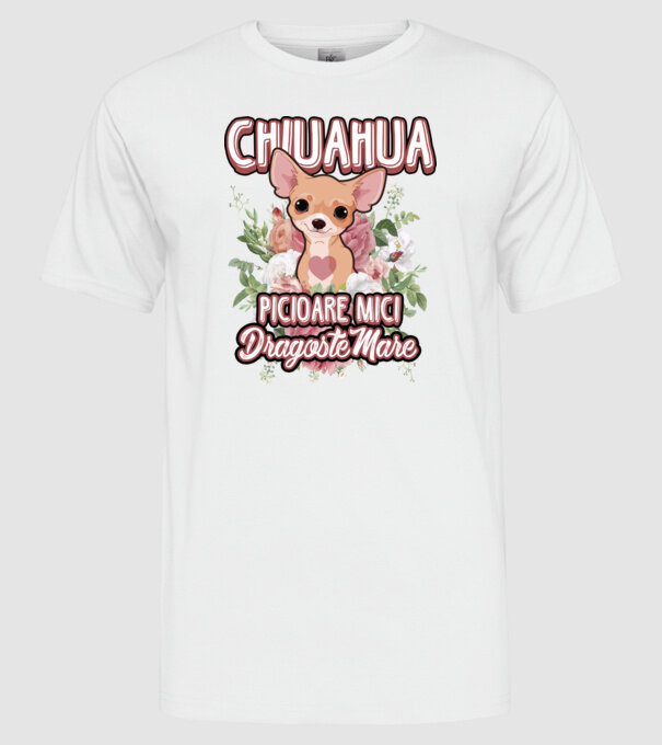 chihuahua : picioare mici dragoste mare model alb pe tricou