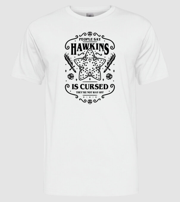hawkins is cursed model alb pe tricou