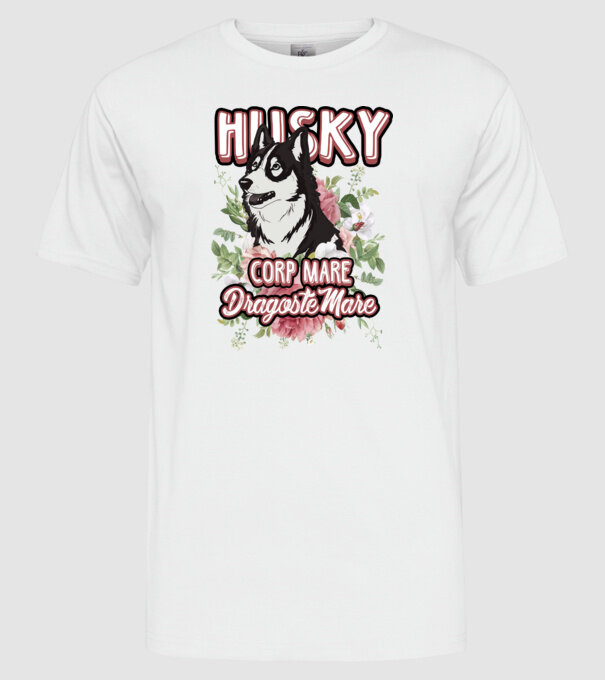 husky - corp mare, dragoste mare model alb pe tricou