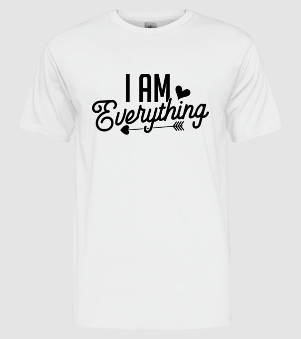 I am everything model alb pe tricou