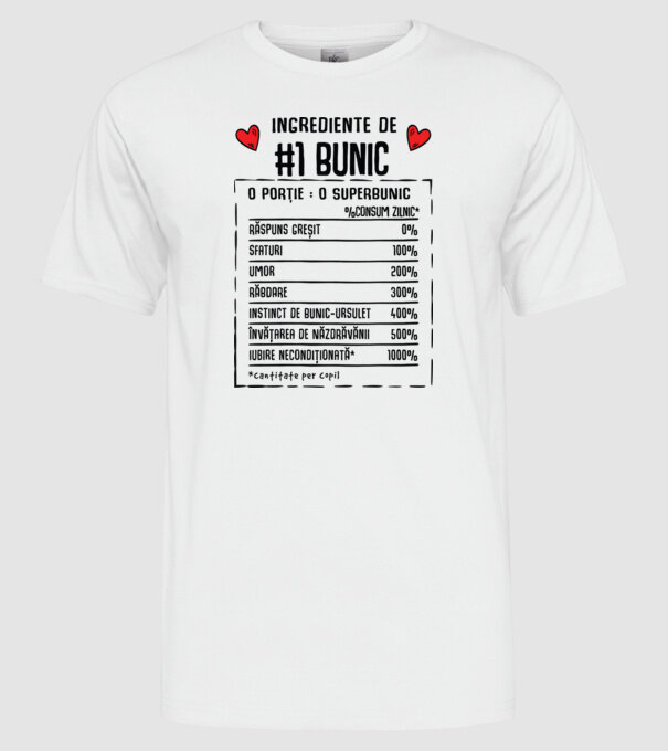 Ingrediente Bunic - o porție : un superbunic - %consum zilnic* răspuns greșit, sfaturi, umor, răbdare, instinct de bunic-ursuleț model alb pe tricou