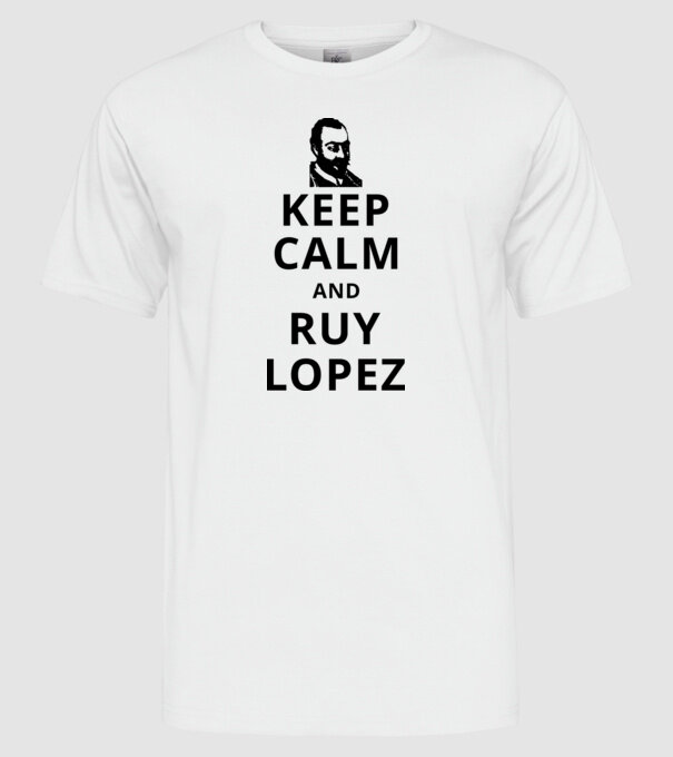 Keep Calm and Ruy Lopez v3 model alb pe tricou