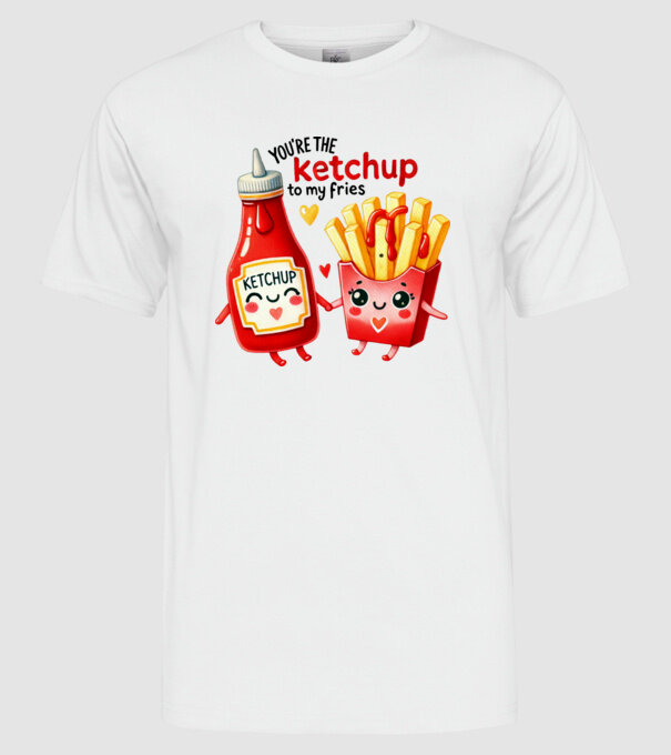 Ketchup to my Fries model alb pe tricou