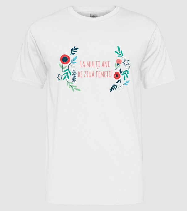 La mulți ani de ziua femeii model alb pe tricou