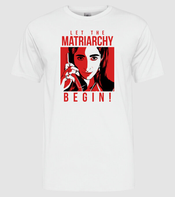 let the matriarchy begin model alb pe tricou