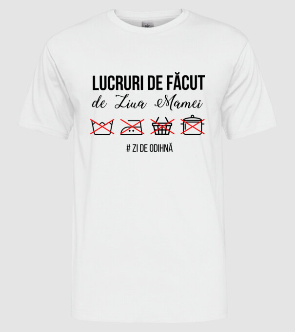 Lucruri de făcut de Ziua Mamei - # zi de odihnă model alb pe tricou