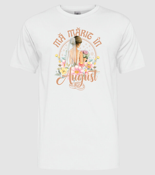 mă mărit - în august model alb pe tricou