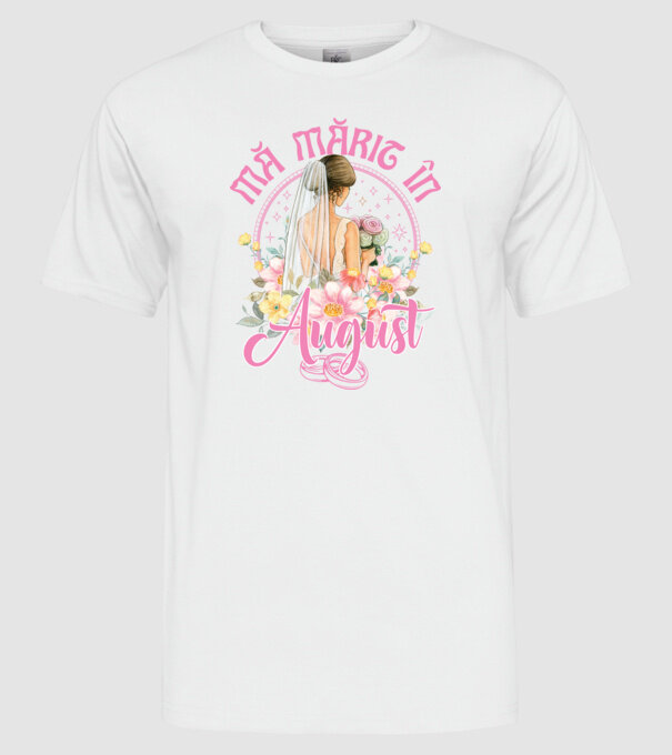 mă mărit - în august model alb pe tricou