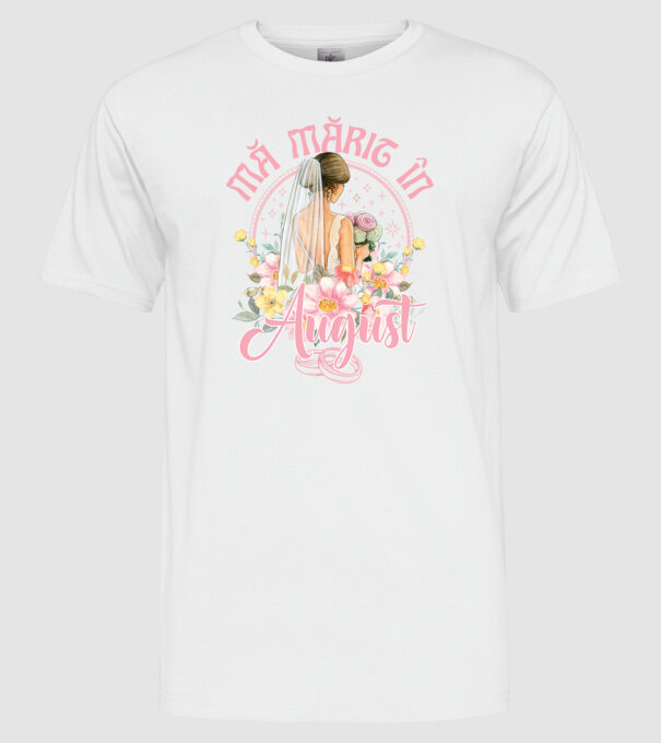 mă mărit - în august model alb pe tricou