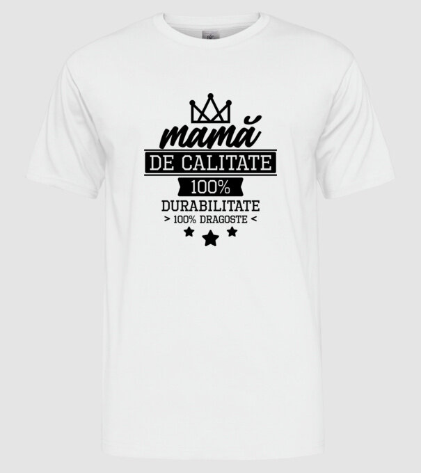 mamă de calitate, 100% durabilitate 100% dragoste model alb pe tricou