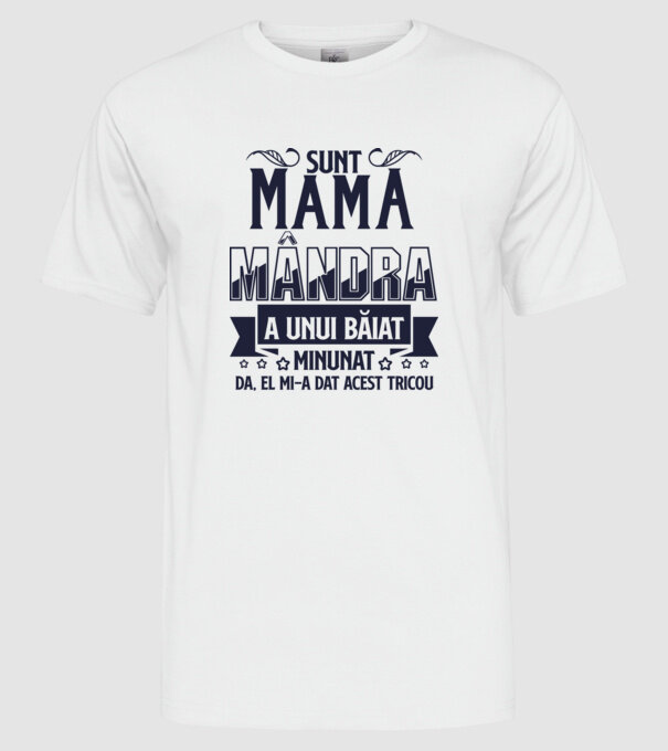 Sunt mama mândră a unui băiat minunat - da, el mi-a dat acest tricou model alb pe tricou