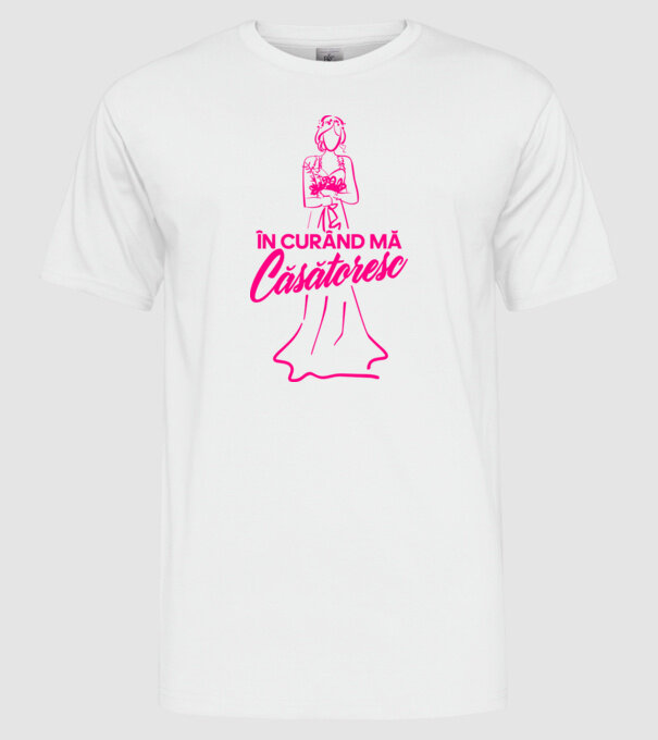În curând mă căsătoresc model alb pe tricou