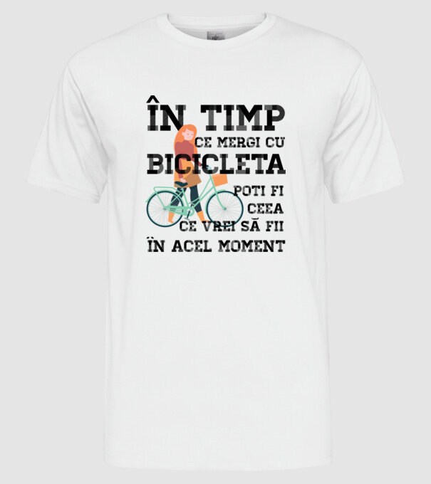 în timp ce mergi cu bicicleta poți fi ceea ce vrei să fii - în acel moment model alb pe tricou
