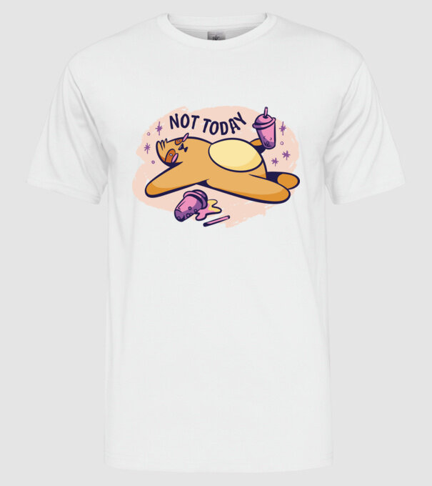 Not today model alb pe tricou