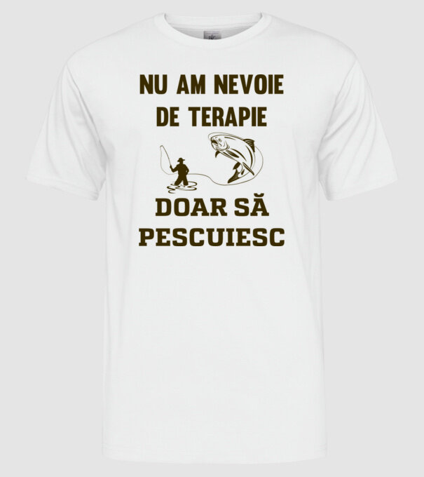 Nu am nevoie de terapie, doar să pescuiesc model alb pe tricou