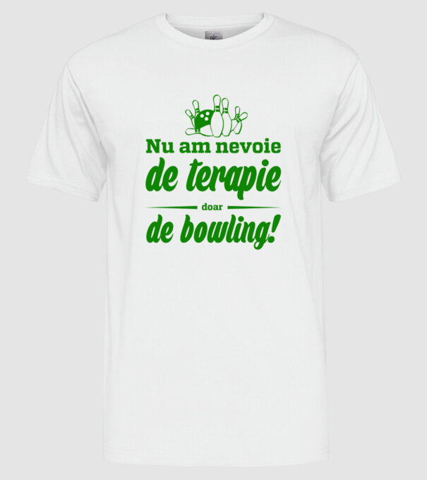 nu am nevoie de terapie doar de bowling model alb pe tricou