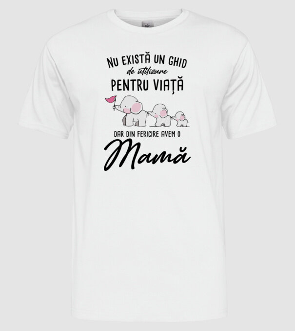 Nu există un ghid de utilizare pentru viață, dar din fericire avem o mamă model alb pe tricou
