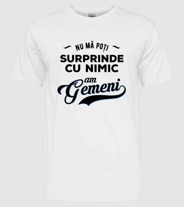 Nu mă poți surprinde cu nimic, am gemeni model alb pe tricou