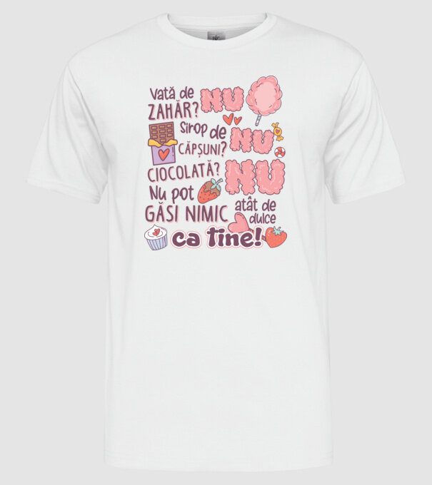 Nu pot găsi nimic-atât de dulce ca tine model alb pe tricou