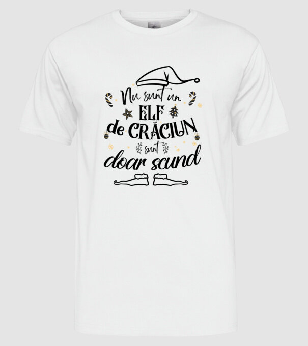 Nu sunt un elf de Crăciun, sunt doar scund ALB model alb pe tricou