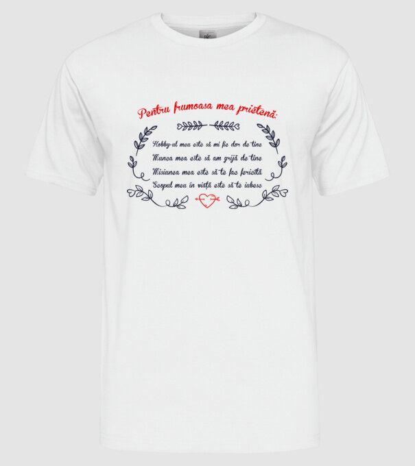 Pentru frumoasa mea prietenă: hobby-ul meu este să-mi fie dor de tine - munca mea este să am grijă de tine - misiunea mea este s model alb pe tricou