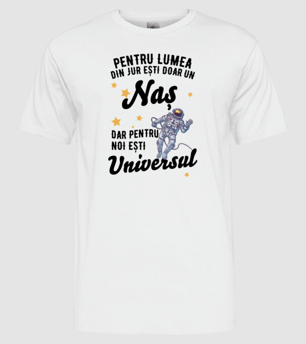 Pentru lumea din jur ești doar o naș, dar pentru noi ești întreaga lume 02 (2) model alb pe tricou
