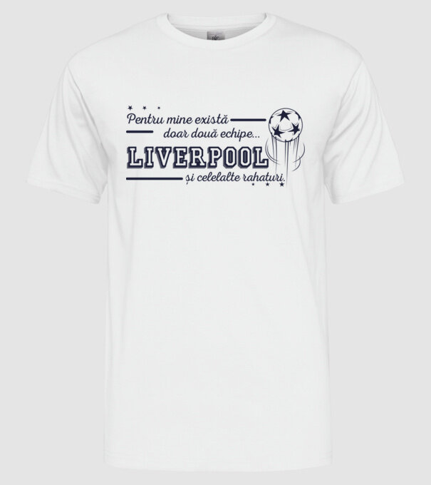 Pentru mine există doar două echipe, Liverpool și celelalte rahaturi model alb pe tricou