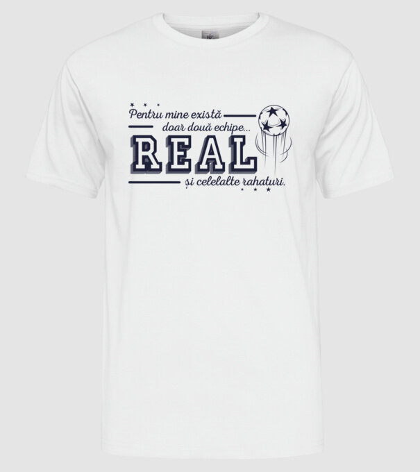 Pentru mine există doar două echipe, Real și celelalte rahaturi model alb pe tricou