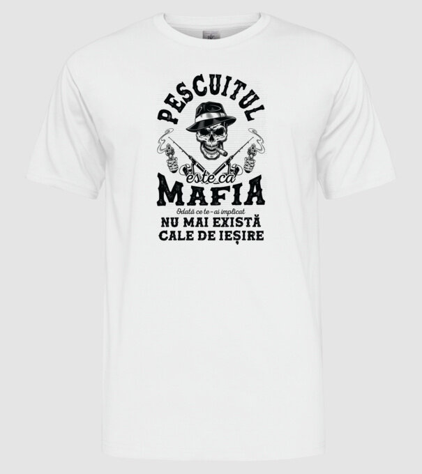 Pescuitul este ca mafia, odată ce te-ai implicat, nu mai există cale de ieșire model alb pe tricou