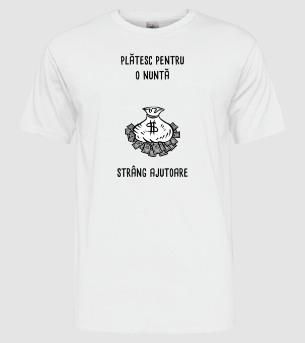 plătesc pentru o nuntă, strâng ajutoare model alb pe tricou