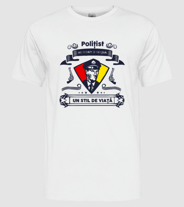 Polițist - Nu doar o slujbă - Un stil de viață model alb pe tricou