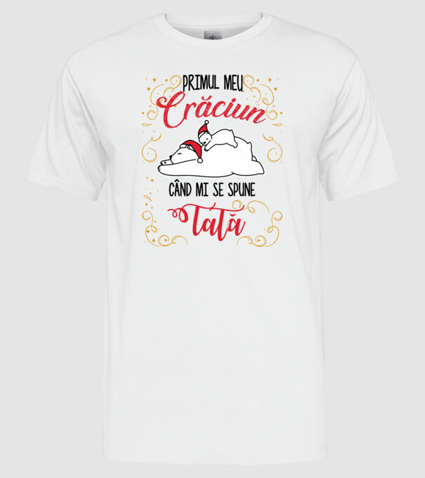 Primul meu Crăciun când mi se spune tată! model alb pe tricou