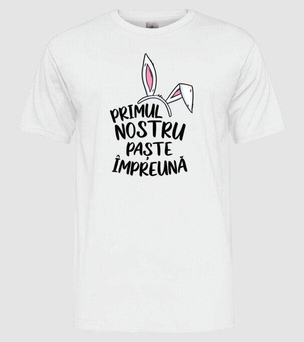 Primul nostru Paște împreună model alb pe tricou