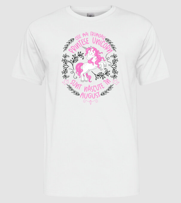 Cele mai frumoase prințese unicorn sunt născute în August model alb pe tricou
