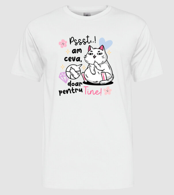 Pssst, am ceva doar pentru tine! model alb pe tricou