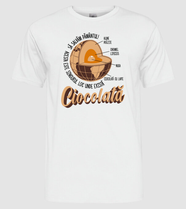 să salvăm Pământul! acesta este singurul loc unde există ciocolată - alune prăjite, caramel lipicios, nuga, ciocolată cu lapte model alb pe tricou