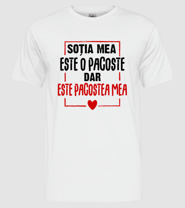 soția mea este o pacoste model alb pe tricou