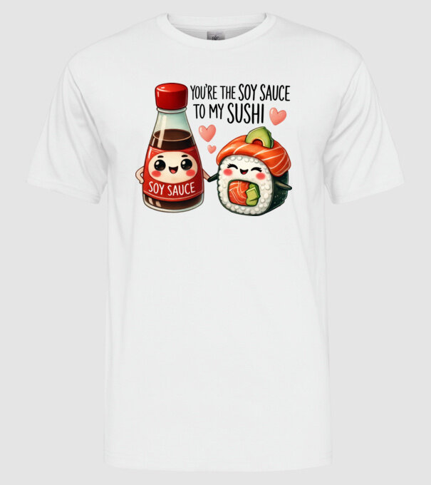 Soy Sauce to my Sushi model alb pe tricou