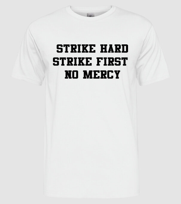 Strike hard strike first quote model alb pe tricou