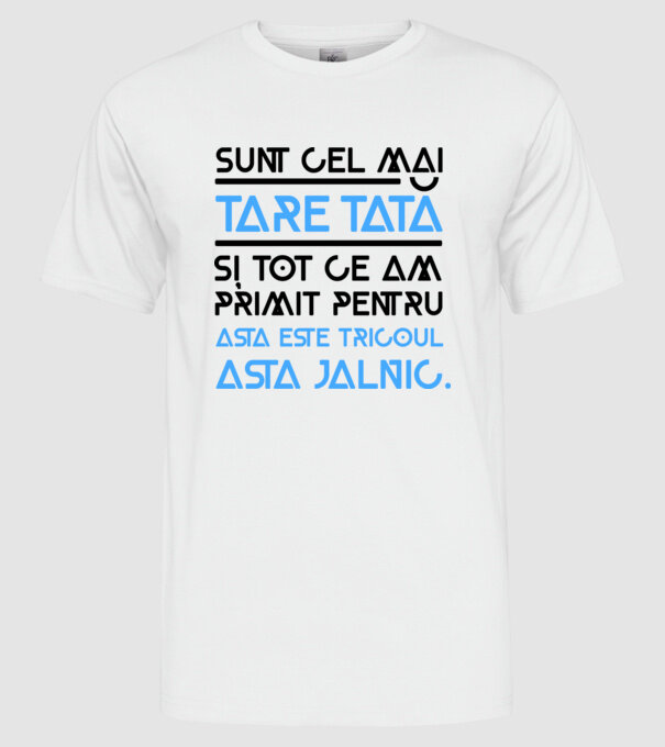 Sunt cel mai tare tată și tot ce am primit pentru asta este tricoul ăsta jalnic model alb pe tricou