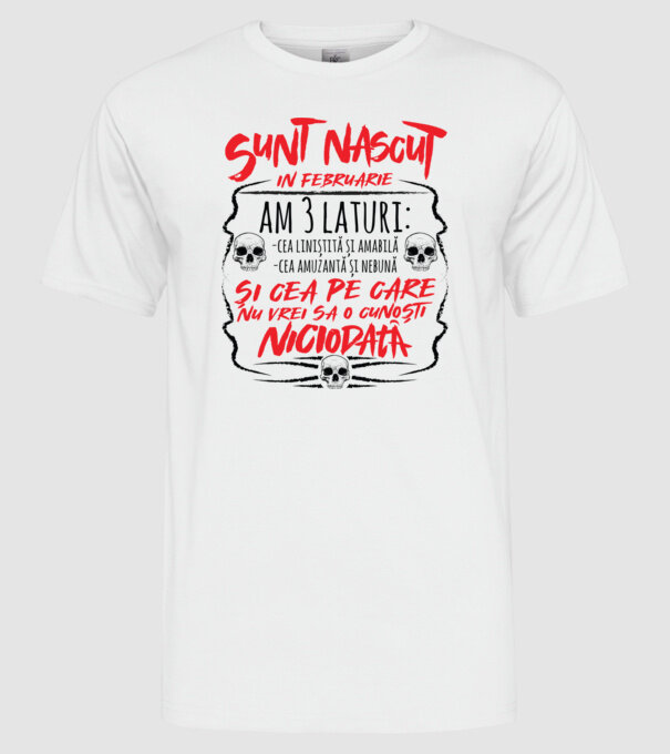 Sunt născut în februarie, am 3 laturi model alb pe tricou