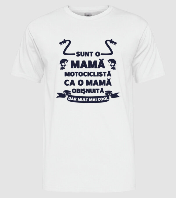 sunt o mamă motociclistă, ca o mamă obișnuită, dar mult mai cool model alb pe tricou
