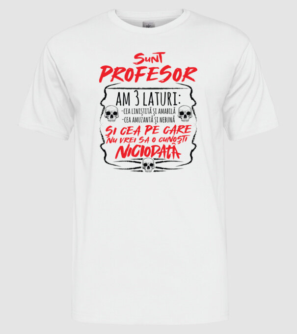 sunt profesor, am 3 laturi model alb pe tricou