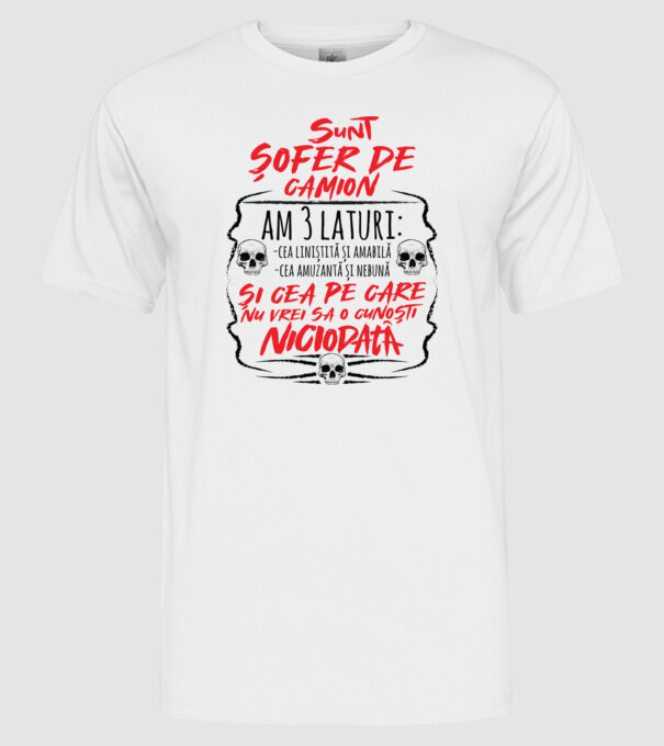 sunt șofer de camion am 3 laturi model alb pe tricou