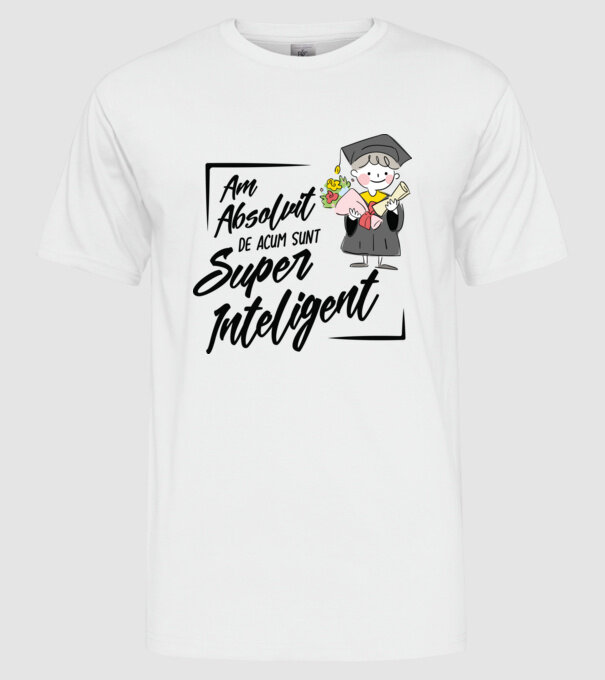 Sunt super inteligent model alb pe tricou