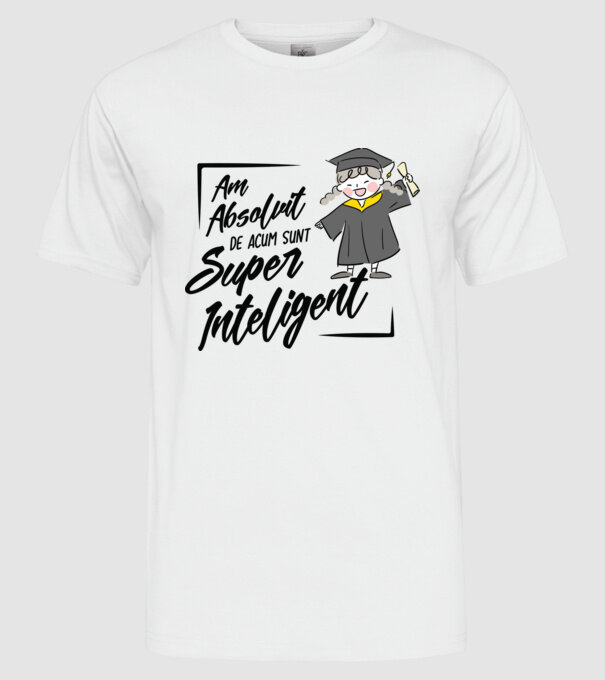 Sunt super inteligent model alb pe tricou