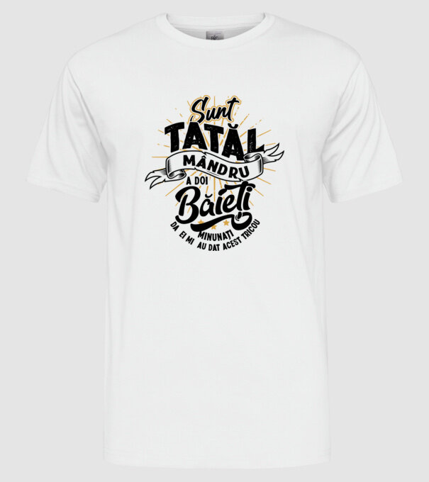 Sunt tatăl mândru a doi băieți minunați - da, ei mi-au dat acest tricou model alb pe tricou