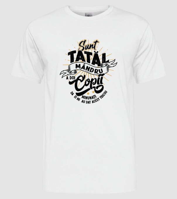 Sunt tatăl mândru a doi copii minunați - da, ei mi-au dat acest tricou model alb pe tricou