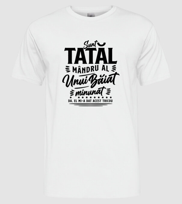 Sunt tatăl mândru al unui băiat minunat - da, el mi-a dat acest tricou model alb pe tricou